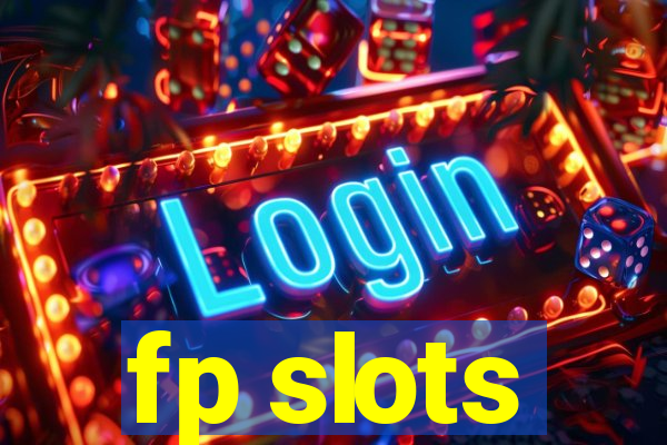 fp slots